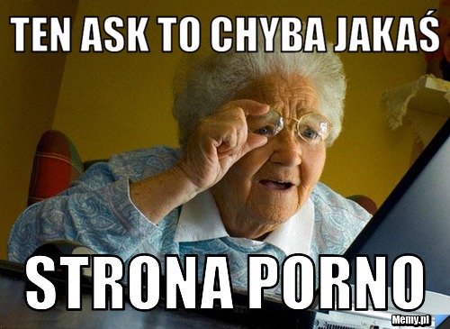 Ten ask to chyba jakaś strona porno