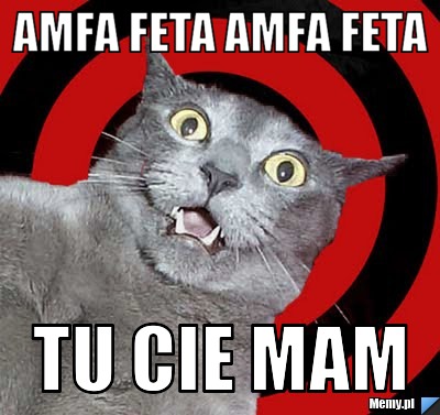 Amfa feta amfa feta tu cie mam
