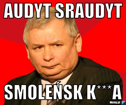 Audyt Sraudyt smoleńsk k***a