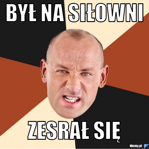 Był na siłowni  zesrał się