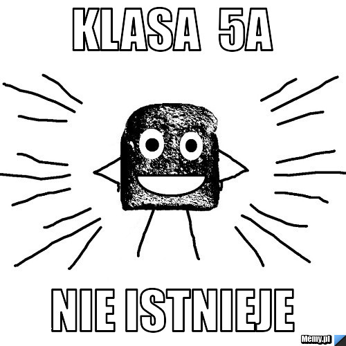 Klasa  5a nie istnieje