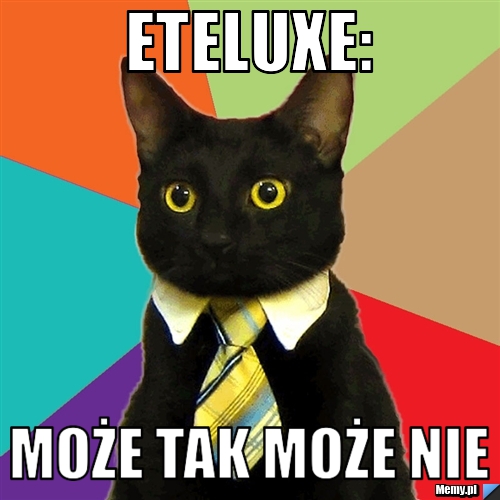 Eteluxe: może tak może nie
