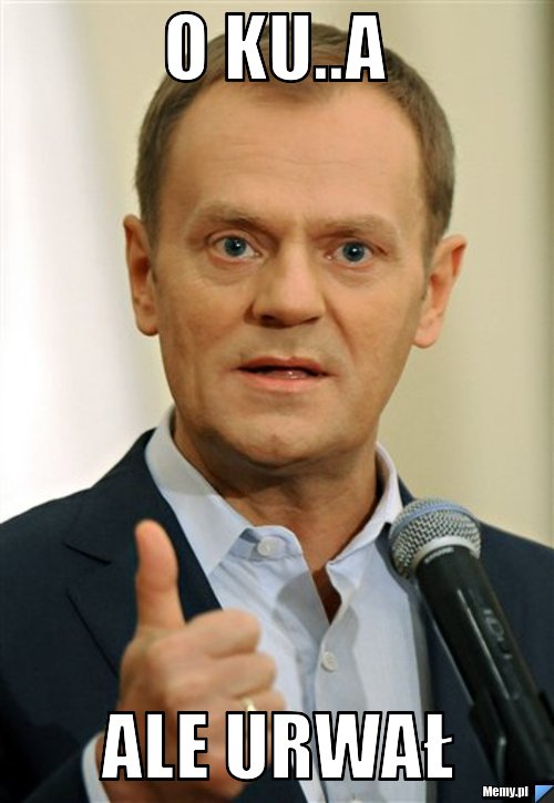 O ku..a ale urwał
