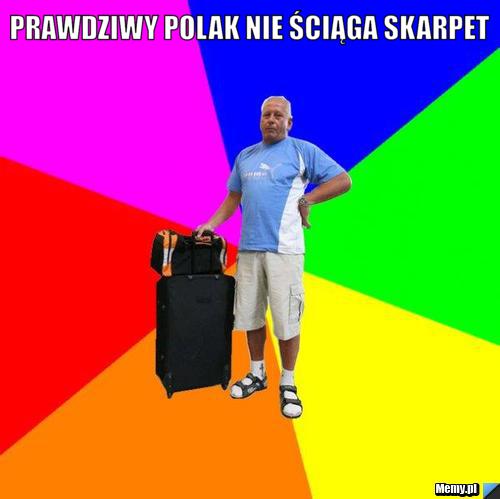 Prawdziwy Polak nie ściąga skarpet  