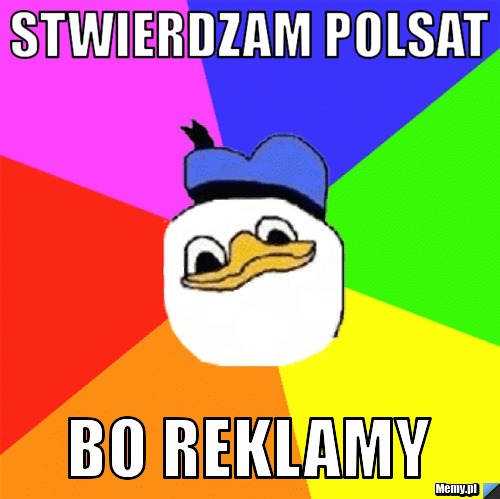 Stwierdzam Polsat Bo Reklamy