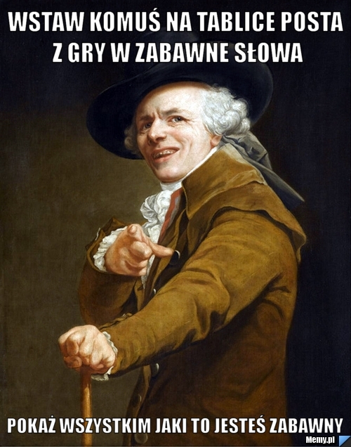 Wstaw komuś na tablice posta z gry w zabawne słowa Pokaż wszystkim jaki to jesteś zabawny