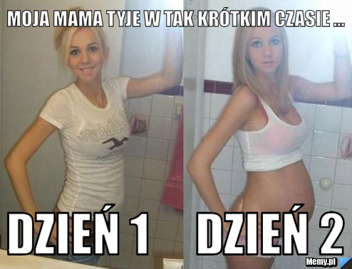 Moja mama tyje w tak krótkim czasie ... dzień 1     dzień 2 