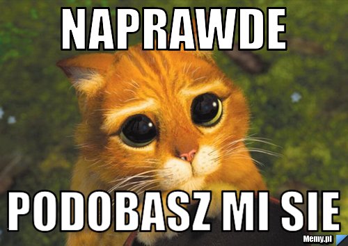 Naprawde podobasz mi sie