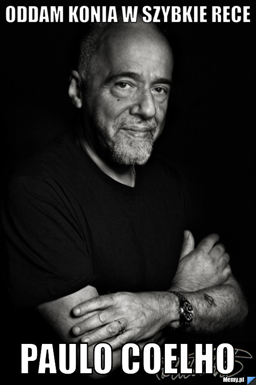 ODDAM KONIA W SZYBKIE RECE PAULO COELHO