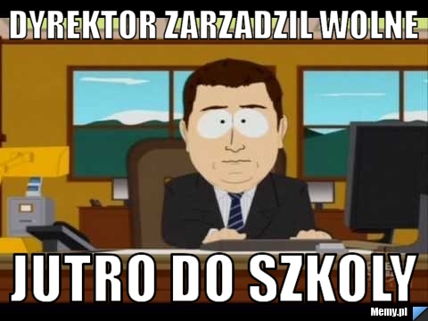 Dyrektor zarzadzil wolne jutro do szkoly