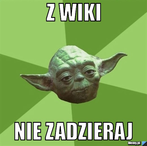 Z wiki  nie zadzieraj
