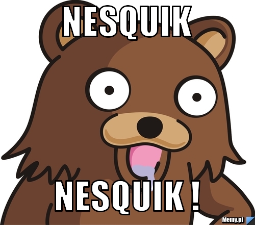 NESQUIK NESQUIK !