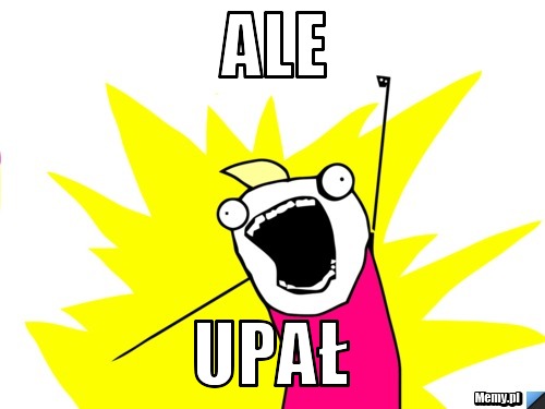 Ale upał