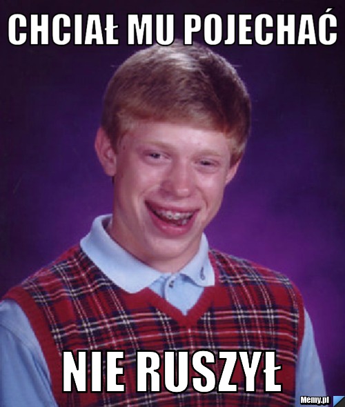 Chciał MU POJECHAĆ nie ruszył