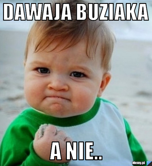 DAWAJA BUZIAKA  A NIE.. 