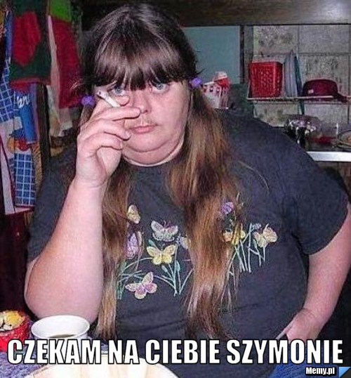  CZEKAM NA CIEBIE SZYMONIE 
