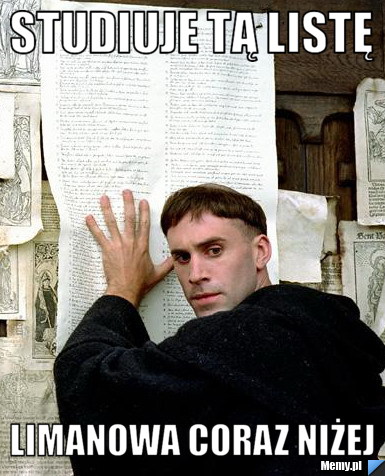 Studiuje tą listę  Limanowa coraz niżej 