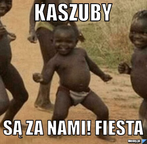 Kaszuby Są za nami! Fiesta