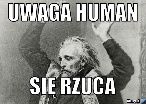 Uwaga human się rzuca 