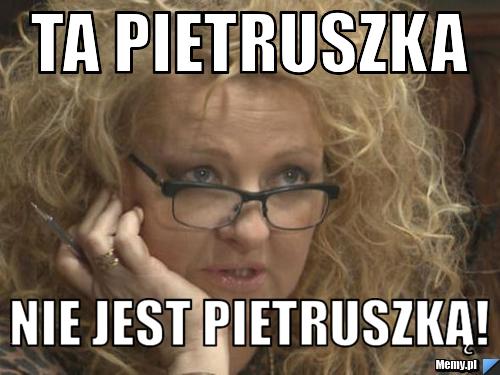 Ta pietruszka nie jest pietruszką!