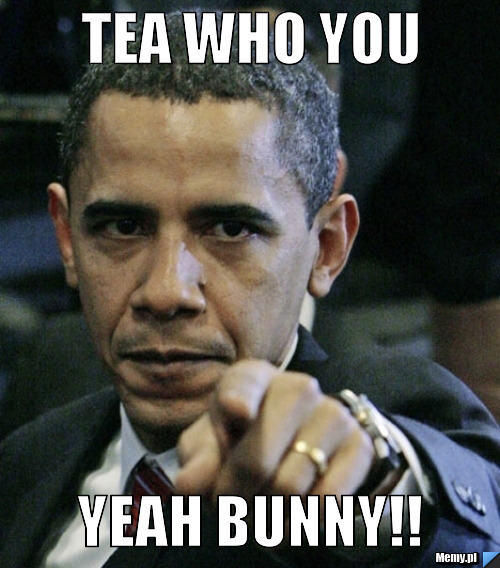 Tea Who You Yeah Bunny!!