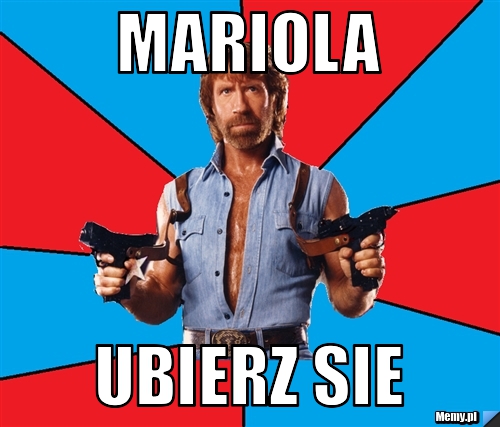 Mariola ubierz sie