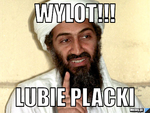 WYLOT!!! LUBIE PLACKI