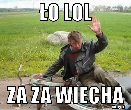 Ło lol Za za wiecha