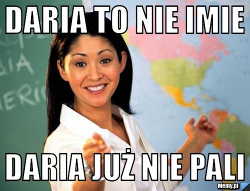 Daria to nie imie daria już nie pali