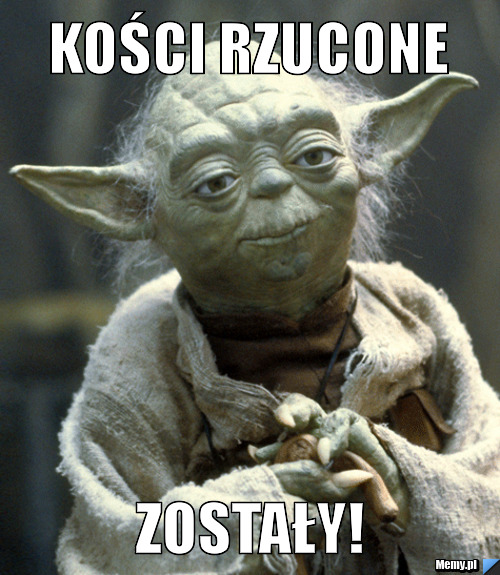 Kości rzucone zostały!