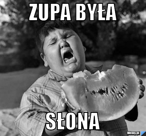 Zupa była słona
