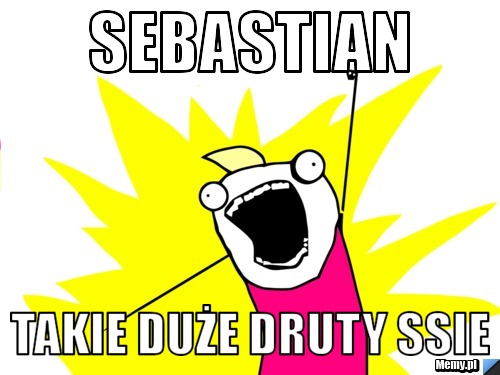 SEBASTIAN TAKIE DUŻE DRUTY SSIE