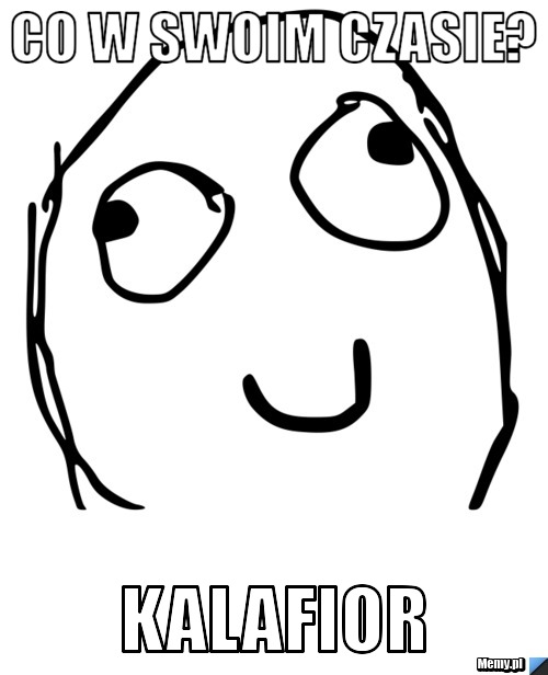 Co w swoim czasie? kalafior