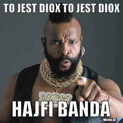 To jest diox to jest diox hajfi banda
