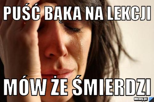Puść bąka na lekcji m&oacute;w że śmierdzi