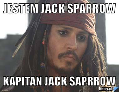 Jestem Jack Sparrow Kapitan Jack Saprrow