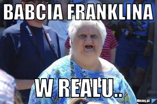 Babcia Franklina  w realu..