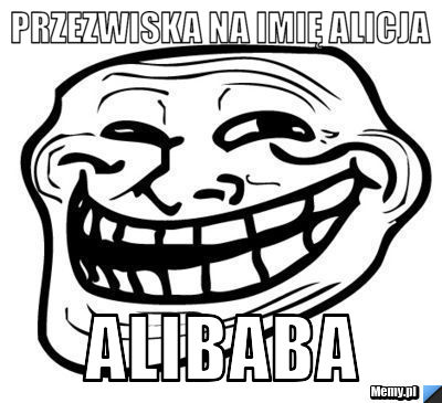 Przezwiska na imię Alicja ALIBABA