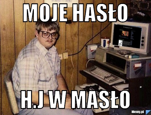 Moje hasło H.J w masło