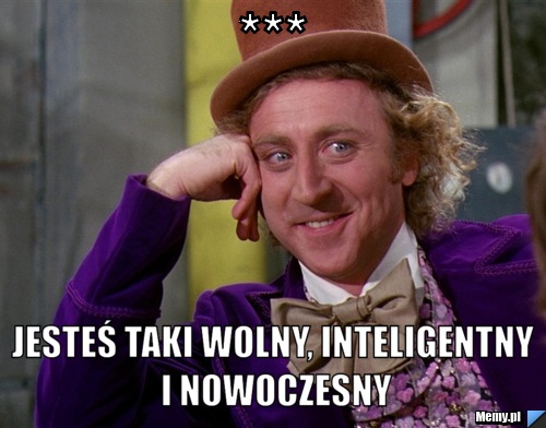 Opowiadasz brutalne pedofilskie dowcipy jesteś taki wolny, inteligentny i nowoczesny