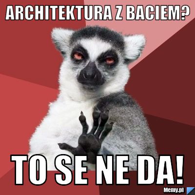 ARCHITEKTURA Z BACIEM? TO SE NE DA!