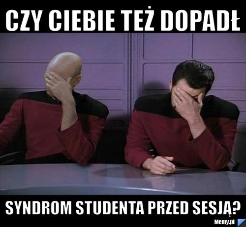 Czy ciebie też dopadł syndrom studenta przed sesją?