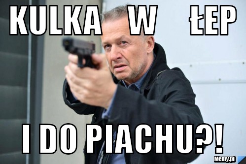 Kulka    w     łep i do piachu?!