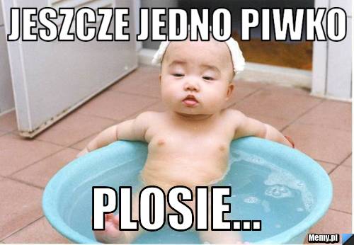 Jeszcze jedno piwko Plosie...