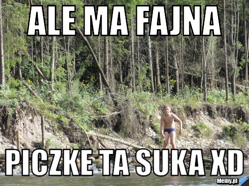 Ale ma fajna  piczke ta suka xd