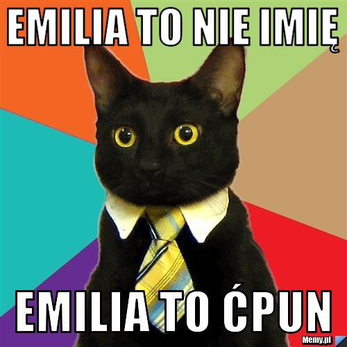 Emilia to nie imię Emilia to ćpun