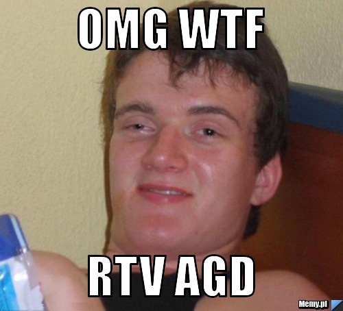 Omg wtf rtv agd
