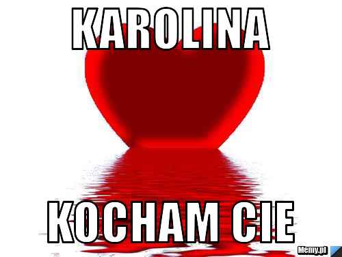 Karolina Kocham cie