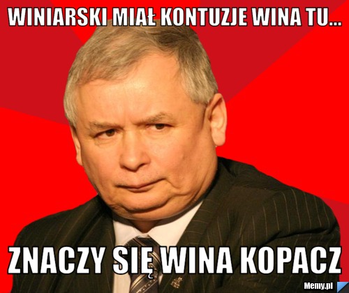 Winiarski miał kontuzje wina tu... znaczy się wina kopacz