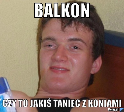 Balkon czy to jakiś taniec z koniami